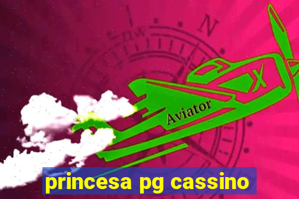 princesa pg cassino